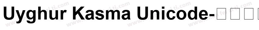Uyghur Kasma Unicode字体转换